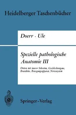 Spezielle Pathologische Anatomie III: Drüsen Mit Innerer Sekretion, Geschlechtsorgane, Brustdrüse, Bewegungsapparat, Nervensystem