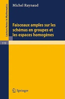 Faisceaux Amples Sur Les Schemas En Groupes Et Les Espaces Homogenes (1970. 2eme Tirage Corrige 1986)