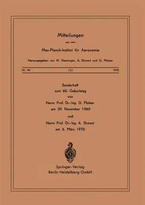 Sonderheft Zum 60. Geburtstag: Von Herrn Prof. Dr. Ing. G. Pfotzer Am 29. November 1969 Und Herrn Prof. Dr. Ing. A. Ehmert Am 6. März 1970