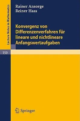 Konvergenz Von Differenzenverfahren Für Lineare Und Nichtlineare Anfangswertaufgaben (1970)