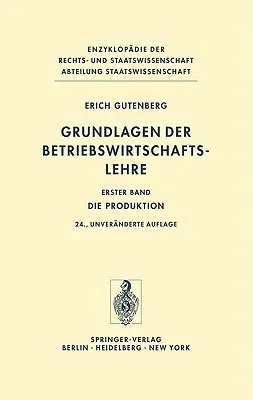 Grundlagen Der Betriebswirtschaftslehre: Die Produktion (18. Aufl. 1971. 8., Korr. Nachdruck)