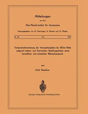 Temperaturberechnung Der Venusatmosphäre Bis 80 Km Höhe Aufgrund Solarer Und Thermischer Strahlungsströme Sowie Konvektiver Und Turbulenter Wärmetrans