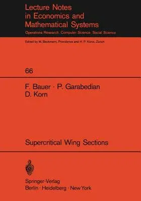 A Theory of Supercritical Wing Sections, with Computer Programs and Examples: With Computer Programs and Examples (Softcover Reprint of the Original 1st