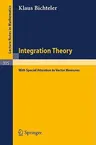 Integration Theory: With Special Attention to Vector Measures (1973)