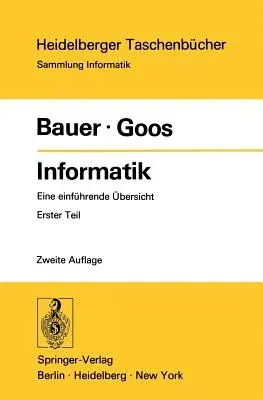 Informatik: Eine Einführende Übersicht Erster Teil (2. Aufl.)