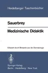 Medizinische Didaktik: Erläutert Durch Beispiele Aus Der Dermatologie