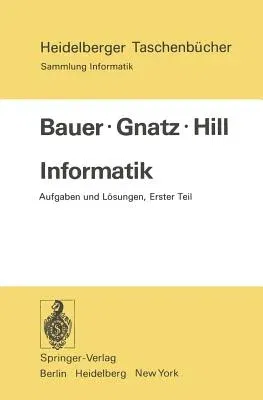 Informatik: Aufgaben Und Lösungen Erster Teil