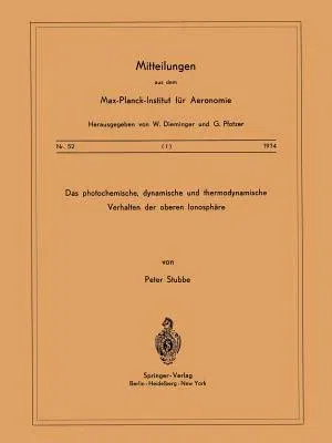 Das Photochemische, Dynamische Und Thermodynamische Verhalten Der Oberen Ionosphäre