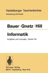 Informatik: Zweiter Teil: Aufgaben Und Lösungen