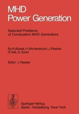 Mhd Power Generation: Selected Problems of Combustion Mhd Generators (Softcover Reprint of the Original 1st 1975)