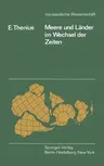 Meere Und Länder Im Wechsel Der Zeiten: Die Paläogeographie ALS Grundlage Für Die Biogeographie