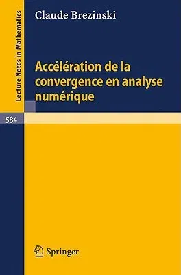 Acceleration de la Convergence En Analyse Numerique (1977)