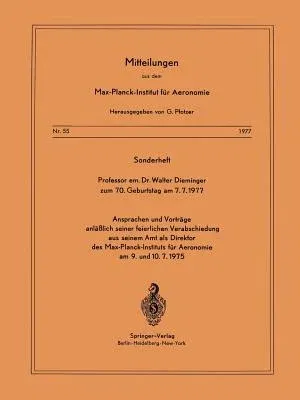 Sonderheft Professor Em. Dr. Walter Dieminger Zum 70. Geburtstag Am 7.7.1977: Ansprachen Und Vorträge Anlässlich Seiner Feierlichen Verabschiedung Aus