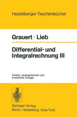 Differential- Und Integralrechnung III: Integrationstheorie Kurven- Und Flächenintegrale Vektoranalysis (2., Neubearb. Und Erw. Aufl.)