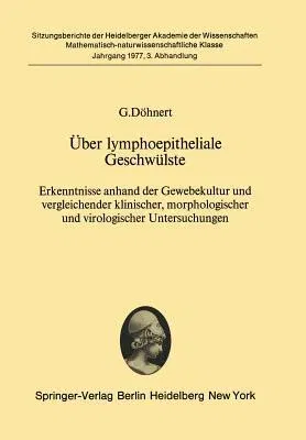 Über Lymphoepitheliale Geschwülste: Erkenntnisse Anhand Der Gewebekultur Und Vergleichender Klinischer, Morphologischer Und Virologischer Untersuchung