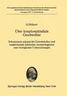 Über Lymphoepitheliale Geschwülste: Erkenntnisse Anhand Der Gewebekultur Und Vergleichender Klinischer, Morphologischer Und Virologischer Untersuchung