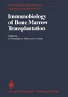 Immunobiology of Bone Marrow Transplantation: International Seminar of the Institut Für Hämatologie, Gsf, Munich Under the Auspices of the European Co