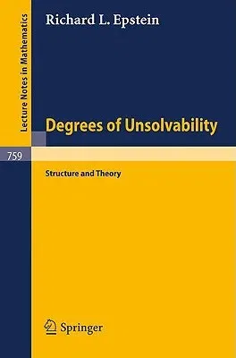 Degrees of Unsolvability: Structure and Theory (1979)