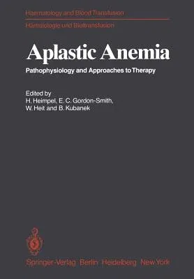 Aplastic Anemia: Pathophysiology and Approaches to Therapy