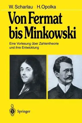 Von Fermat Bis Minkowski: Eine Vorlesung Über Zahlentheorie Und Ihre Entwicklung (1980)