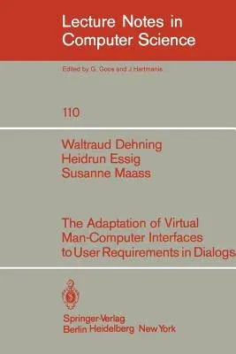 The Adaption of Virtual Man-Computer Interfaces to User Requirements in Dialogs (1981)