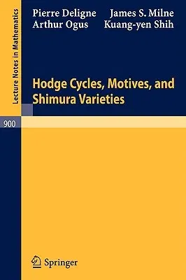 Hodge Cycles, Motives, and Shimura Varieties (Corrected 1982. Corr. 2nd Printing 0)