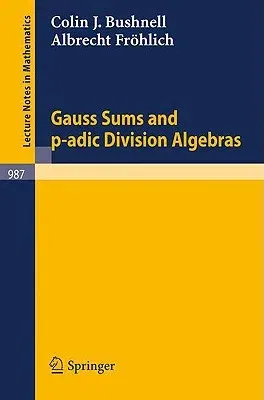 Gauss Sums and P-Adic Division Algebras (1983)