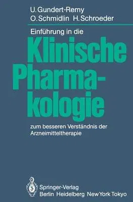 Einführung in Die Klinische Pharmakologie: Zum Besseren Verständnis Der Arzneimitteltherapie