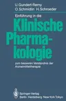 Einführung in Die Klinische Pharmakologie: Zum Besseren Verständnis Der Arzneimitteltherapie