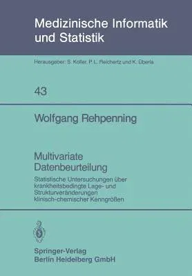 Multivariate Datenbeurteilung: Statistische Untersuchungen Über Krankheitsbedingte Lage- Und Strukturveränderungen Klinisch-Chemischer Kenngrößen