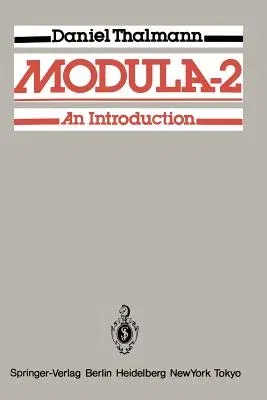 Modula-2: An Introduction (Softcover Reprint of the Original 1st 1985)