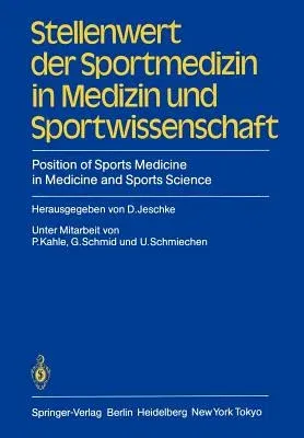 Stellenwert Der Sportmedizin in Medizin Und Sportwissenschaft/Position of Sports Medicine in Medicine and Sports Science: 2. Symposion Der Sektion "Sp