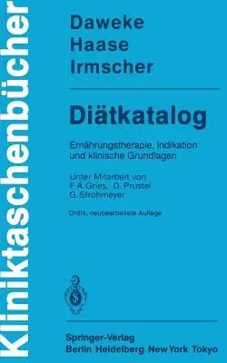 Diätkatalog: Ernährungstherapie, Indikation Und Klinische Grundlagen (3., Neubearb. Aufl.)