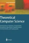 Theoretical Computer Science: Introduction to Automata, Computability, Complexity, Algorithmics, Randomization, Communication, and Cryptography (2011)