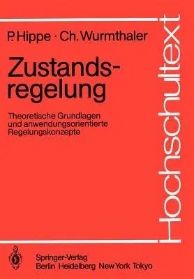 Zustandsregelung: Theoretische Grundlagen Und Anwendungsorientierte Regelungskonzepte