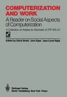 Computerization and Work: A Reader on Social Aspects of Computerization (Softcover Reprint of the Original 1st 1985)