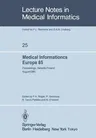 Medical Informatics Europe 85: Proceedings, Helsinki, Finland August 25-29, 1985 (Softcover Reprint of the Original 1st 1985)