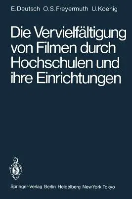 Die Vervielfältigung Von Filmen Durch Hochschulen Und Ihre Einrichtungen: Rechtliche Probleme Untersucht Am Beispiel Des Iwf-Filmverleihs