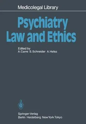 Psychiatry -- Law and Ethics (Softcover Reprint of the Original 1st 1986)