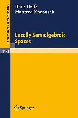 Locally Semialgebraic Spaces (1985)