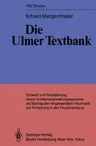 Die Ulmer Textbank: Entwurf Und Realisierung Eines Textbankverwaltungssystems ALS Beitrag Der Angewandten Informatik Zur Forschung in Der