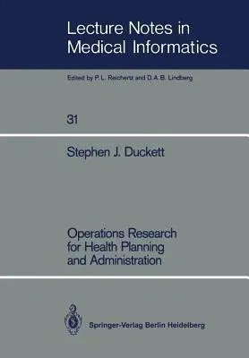 Operations Research for Health Planning and Administration (Softcover Reprint of the Original 1st 1987)