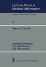 Operations Research for Health Planning and Administration (Softcover Reprint of the Original 1st 1987)