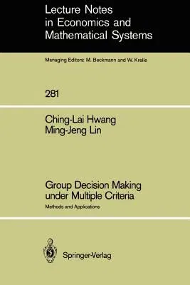 Group Decision Making Under Multiple Criteria: Methods and Applications (1987)