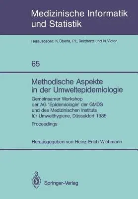 Methodische Aspekte in Der Umweltepidemiologie: Gemeinsamer Workshop Der AG 'Epidemiologie' Der Gmds Und Des Medizinischen Instituts Für Umwelthygiene