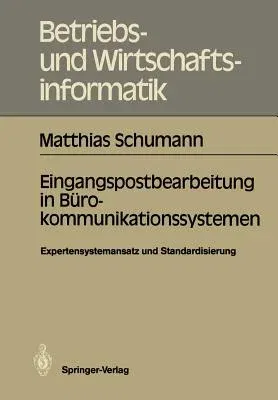 Eingangspostbearbeitung in Bürokommunikationssystemen: Expertensystemansatz Und Standardisierung