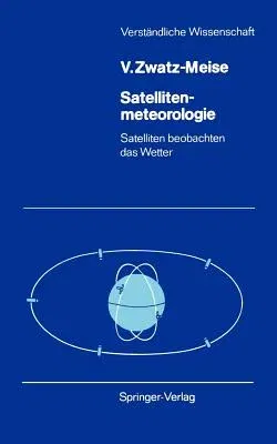 Satellitenmeteorologie: Satelliten Beobachten Das Wetter