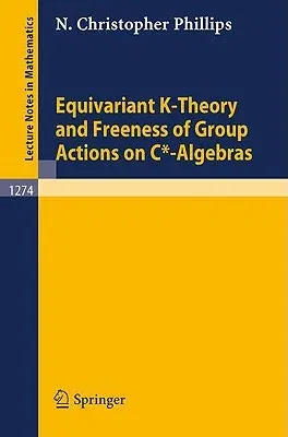 Equivariant K-Theory and Freeness of Group Actions on C*-Algebras (1987)