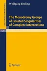 The Monodromy Groups of Isolated Singularities of Complete Intersections (1987)