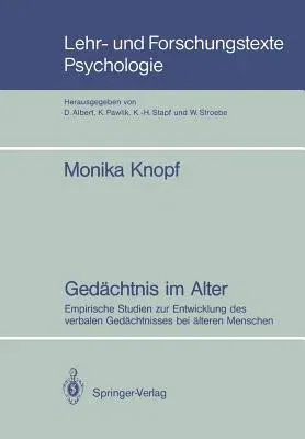 Gedächtnis Im Alter: Empirische Studien Zur Entwicklung Des Verbalen Gedächtnisses Bei Älteren Menschen